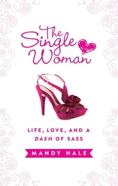 Mandy Hale - Single Woman-Life, Love, and a Dash of Sass, E-bok. Tillgänglighet: Lägg i varukorg