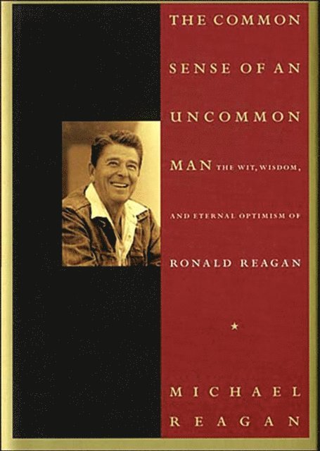 Michael Reagan, Jim Denney - Common Sense of an Uncommon Man, E-bok