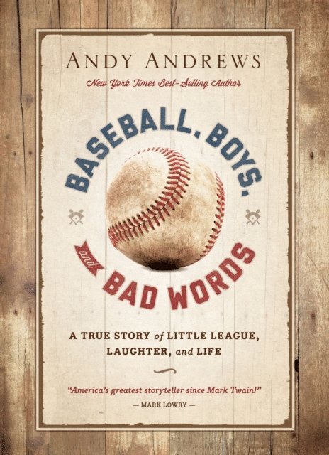 Andy Andrews - Baseball, Boys, and Bad Words, E-bok