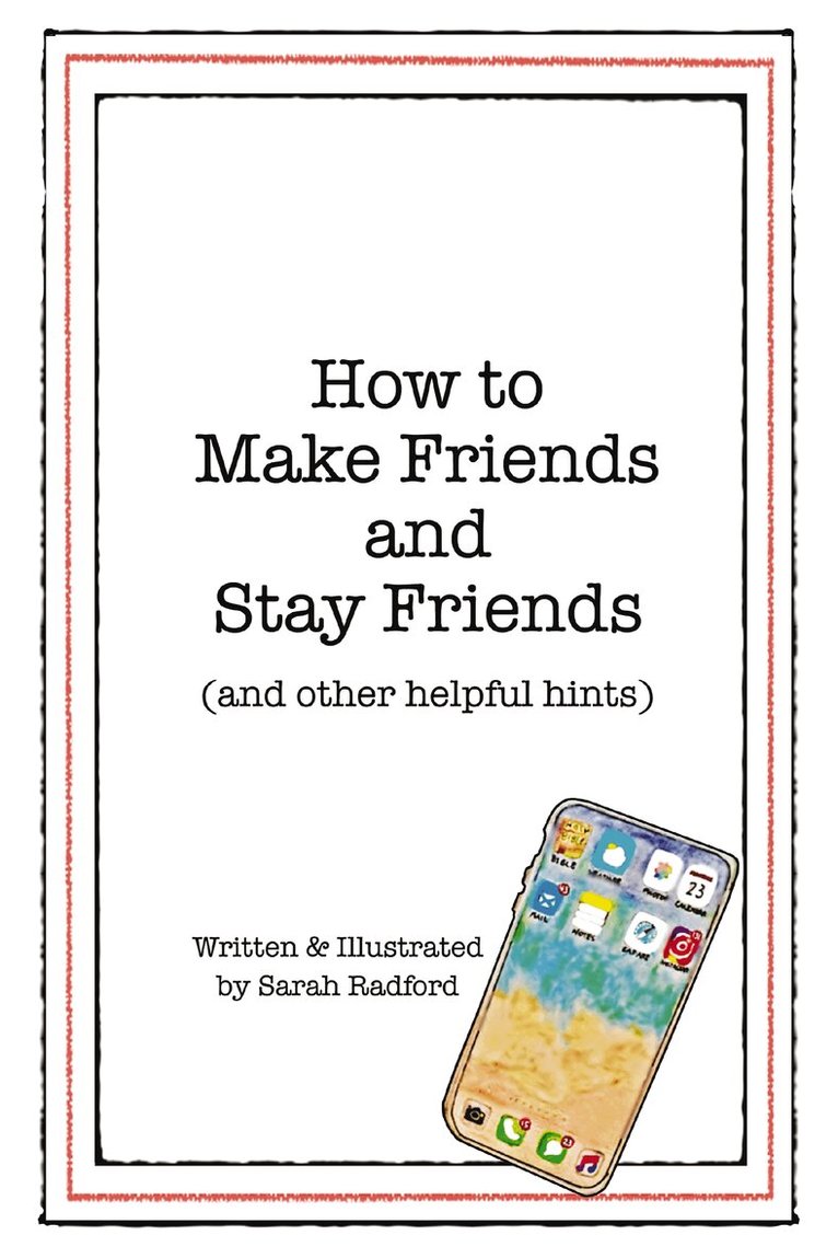 Sarah Radford - How To Make Friends And Stay Friends, Häftad