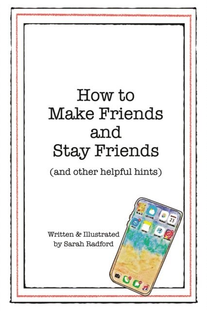 Sarah Radford - How To Make Friends And Stay Friends, E-bok