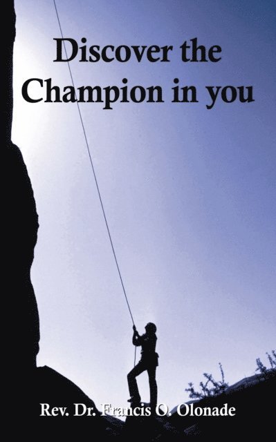 Francis O. Olonade - Discover the Champion in You, E-bok