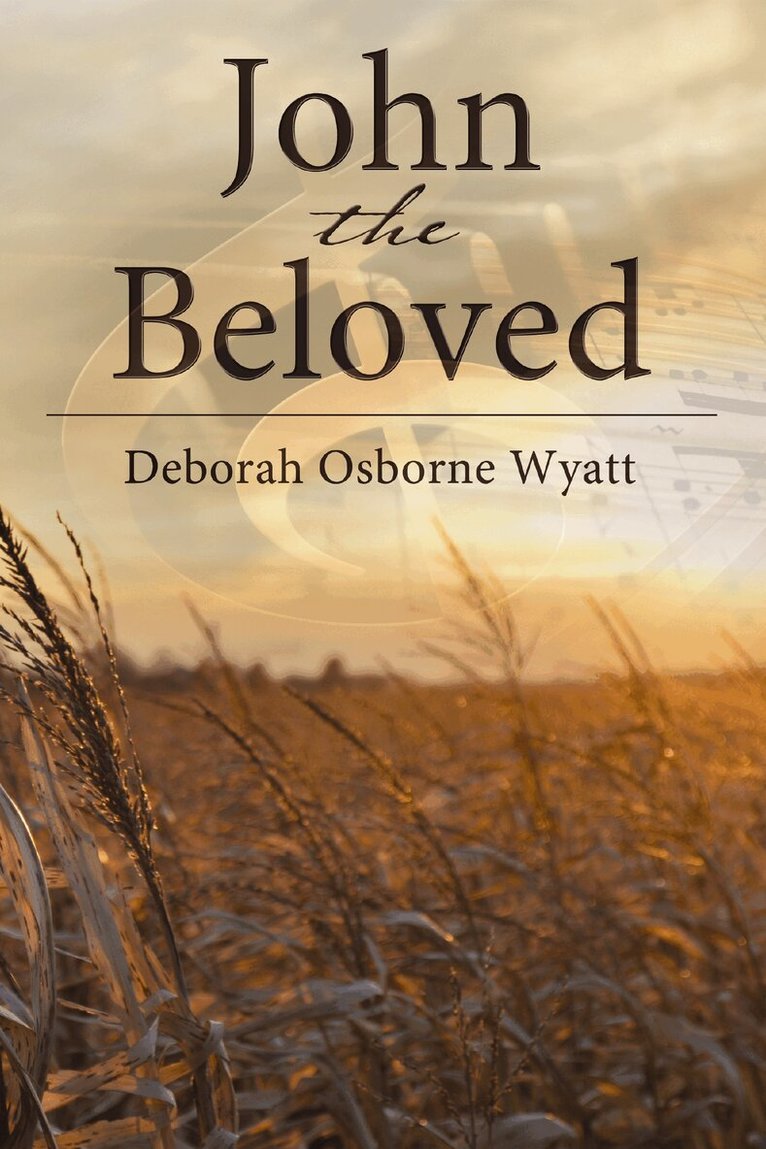 Deborah Wyatt - John the Beloved, Inbunden