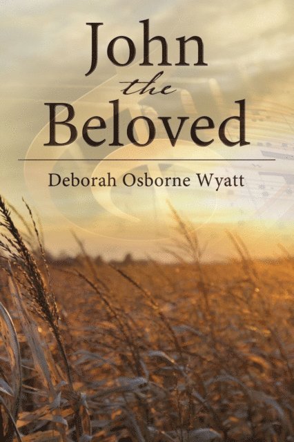 Deborah Wyatt - John the Beloved, E-bok