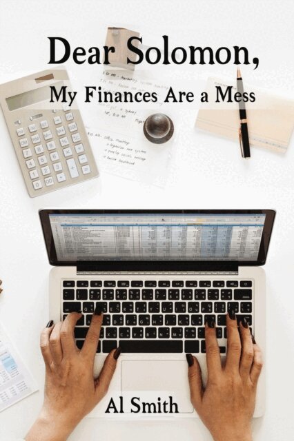 Al Smith - Dear Solomon, My Finances Are a Mess, E-bok
