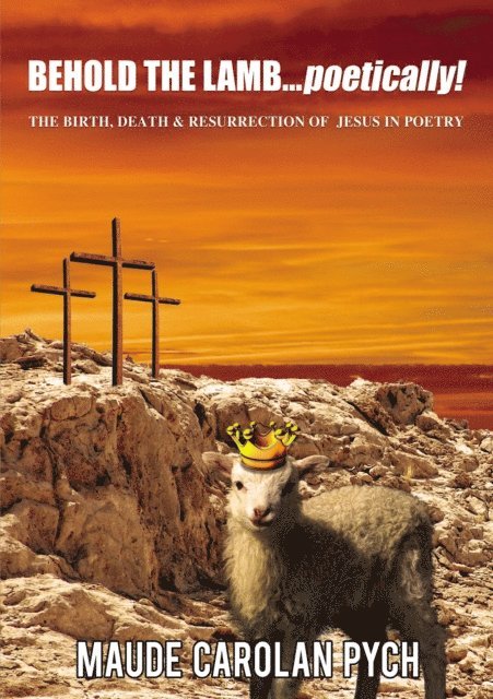Maude Carolan Pych - Behold the Lamb . . . Poetically!, E-bok