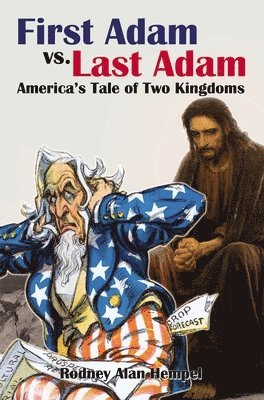 Rodney Hempel - First Adam vs. Last Adam, Inbunden