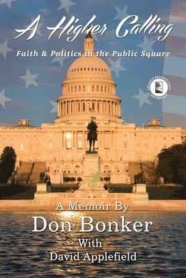 Don Bonker - Higher Calling: Faith & Politics in the Public Square, Häftad