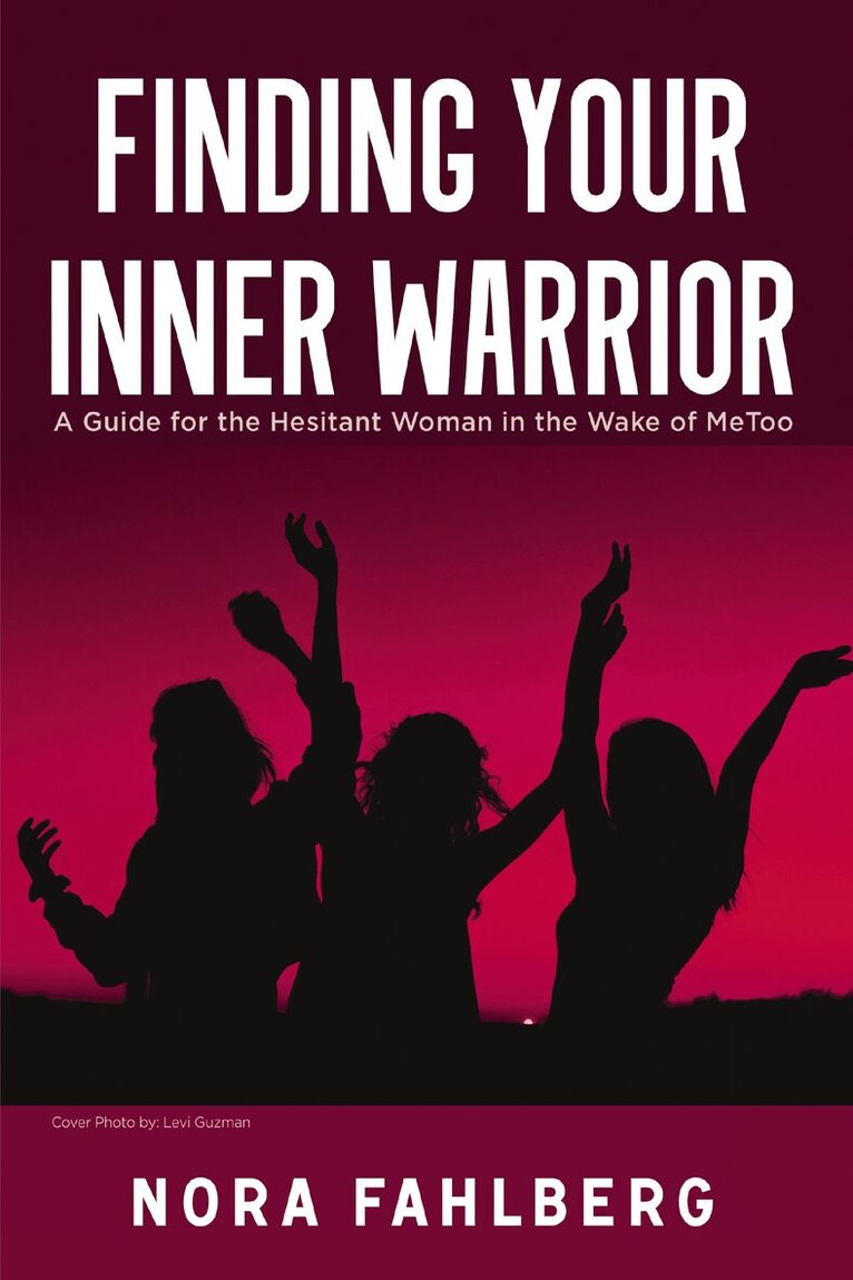 Nora Fahlberg - Finding Your Inner Warrior, Inbunden