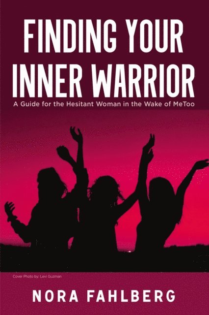 Nora Fahlberg - Finding Your Inner Warrior, E-bok