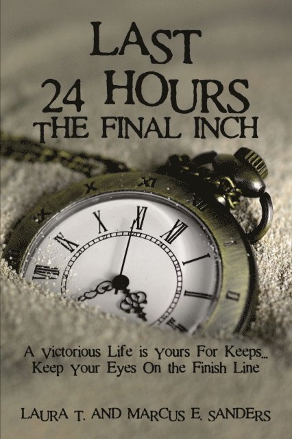 Laura T. Sanders, Marcus E. Sanders - Last 24 Hours, The Final Inch, E-bok
