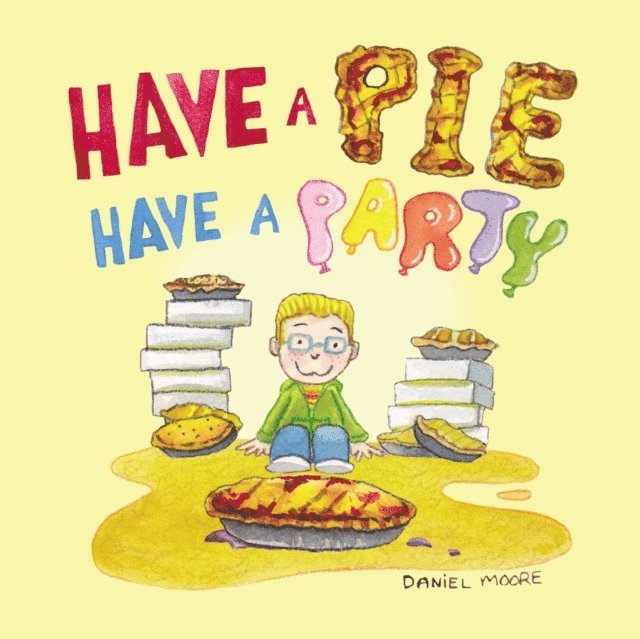 Don A. Moore - Have a Pie Have a Party, E-bok