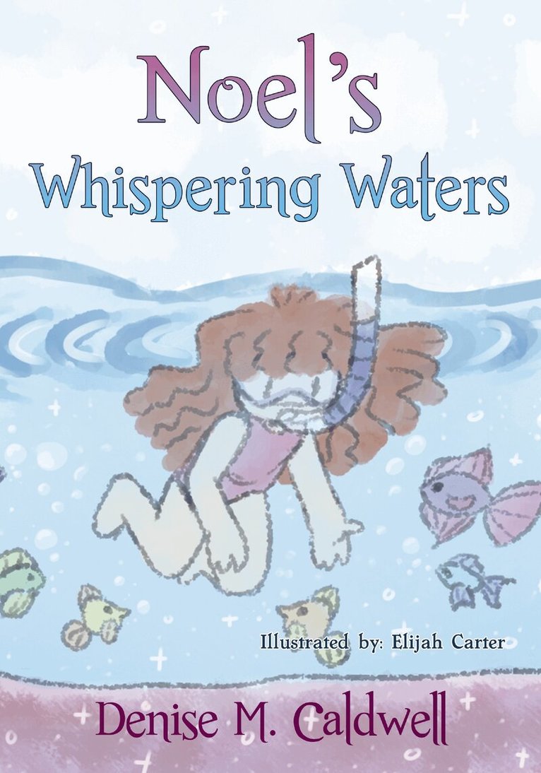 Denise Caldwell - Noel's Whispering Waters, Inbunden