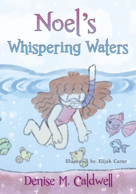 Denise Caldwell - Noel's Whispering Waters, E-bok