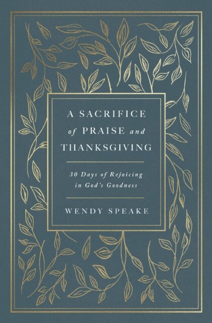 Wendy Speake - Sacrifice of Praise and Thanksgiving, E-bok. Tillgänglighet: Lägg i varukorg