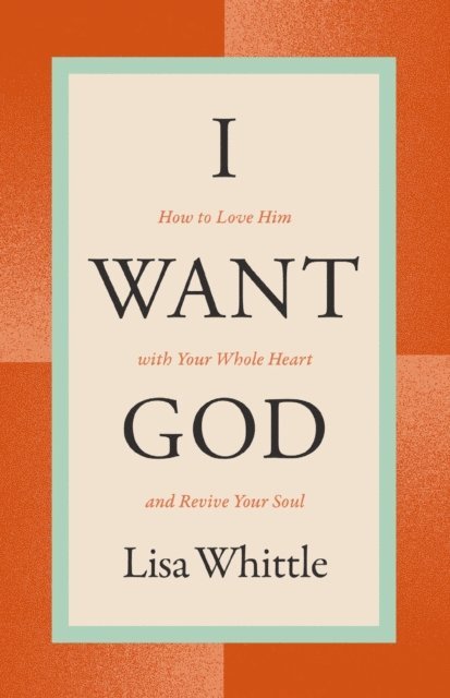 Lisa Whittle - I Want God, E-bok. Tillgänglighet: Lägg i varukorg