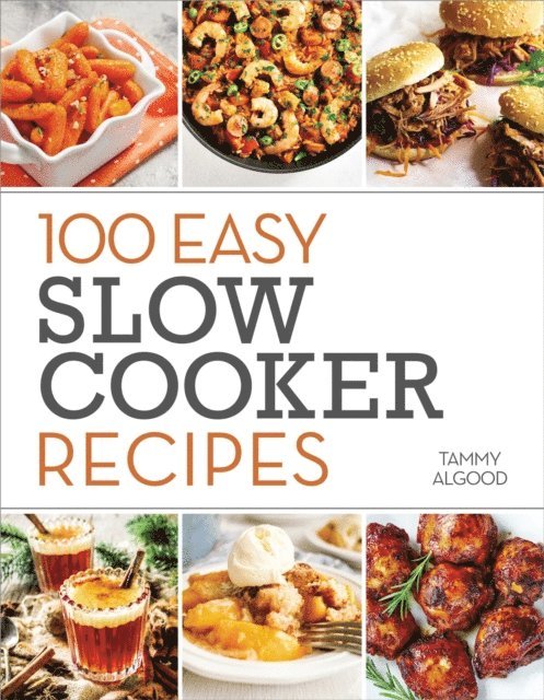 Bryan Curtis, Tammy Algood - 100 Easy Slow Cooker Recipes, E-bok
