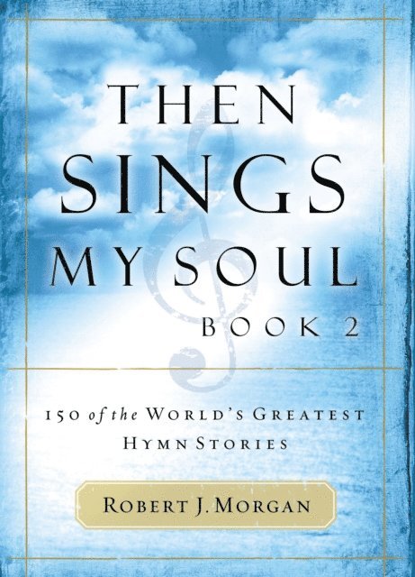 Robert J. Morgan - Then Sings My Soul, Book 2, E-bok