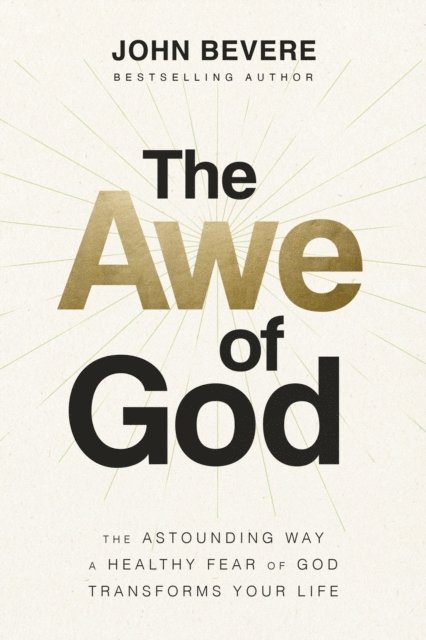John Bevere - Awe of God, E-bok