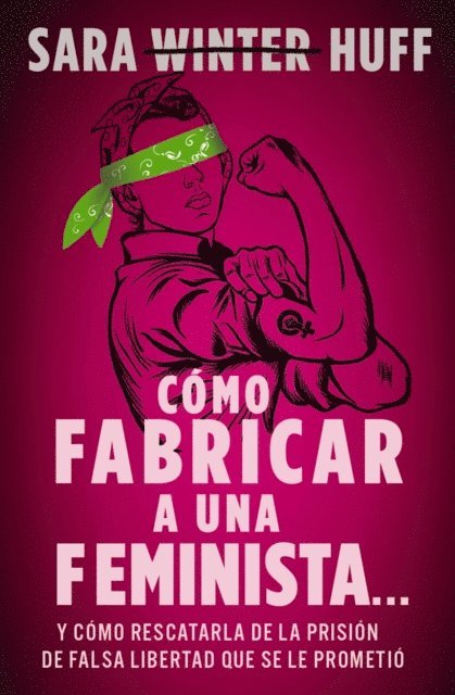 Sara Huff - Cómo fabricar a una feminista..., E-bok