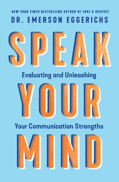Dr. Emerson Eggerichs - Speak Your Mind, E-bok