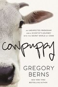 Cowpuppy: An Unexpected Friendship and a Scientist's Journey Into the Secret World of Cows