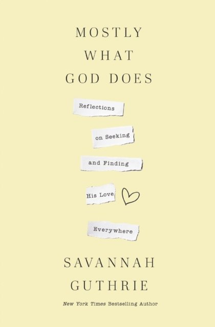 Savannah Guthrie - Mostly What God Does, E-bok