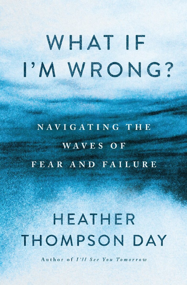 Heather Thompson Day - What If I'm Wrong?, Häftad