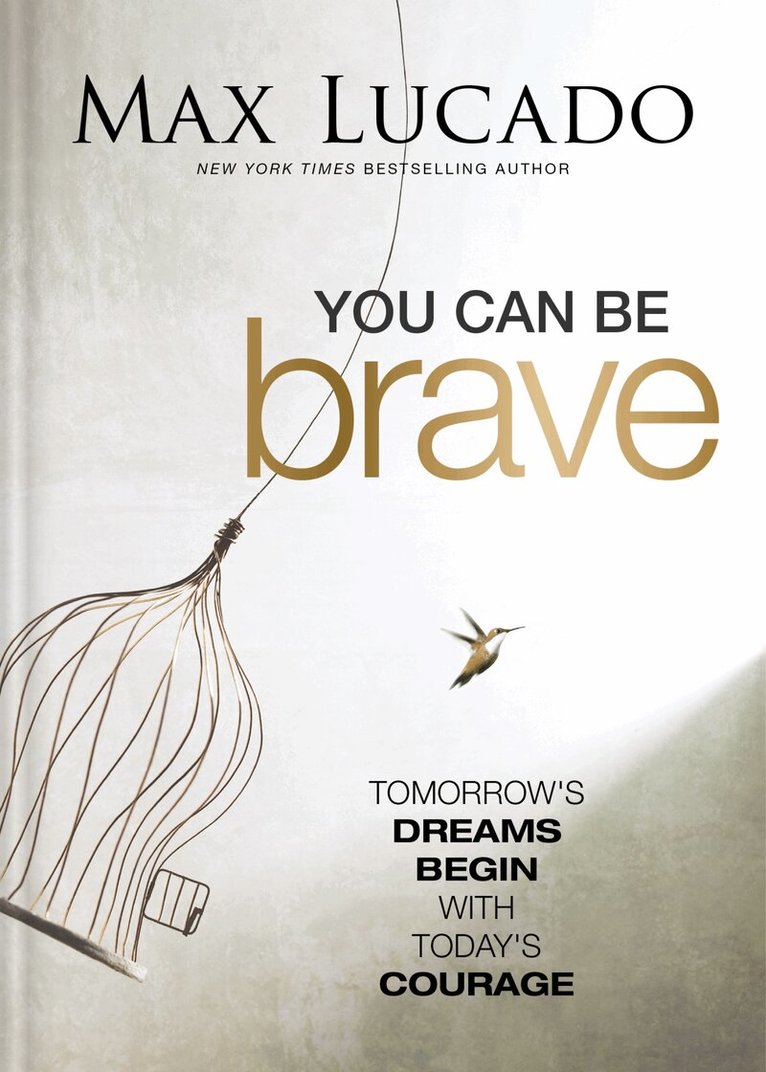 Max Lucado - You Can Be Brave, Inbunden