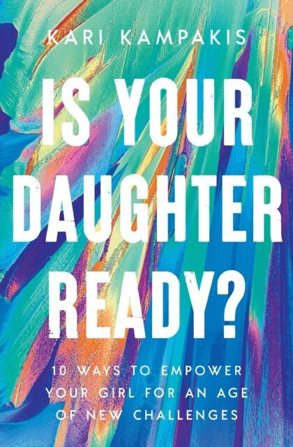Kari Kampakis - Is Your Daughter Ready?, E-bok