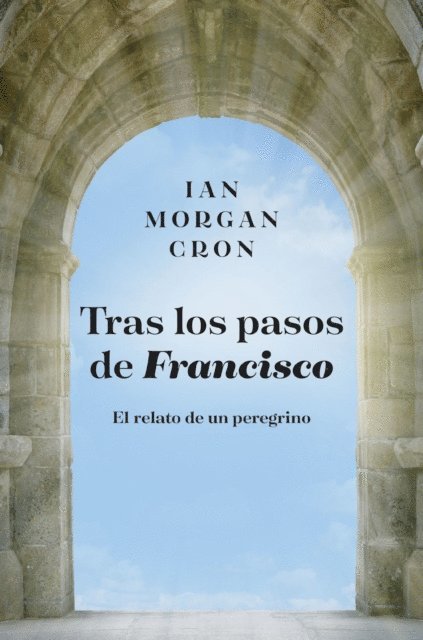 Ian Morgan Cron - Tras los pasos de Francisco, E-bok