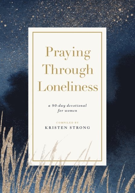 Kristen Strong - Praying Through Loneliness, E-bok