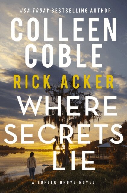 Rick Acker, Colleen Coble - Where Secrets Lie, E-bok