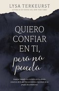 Quiero confiar en ti, pero no puedo