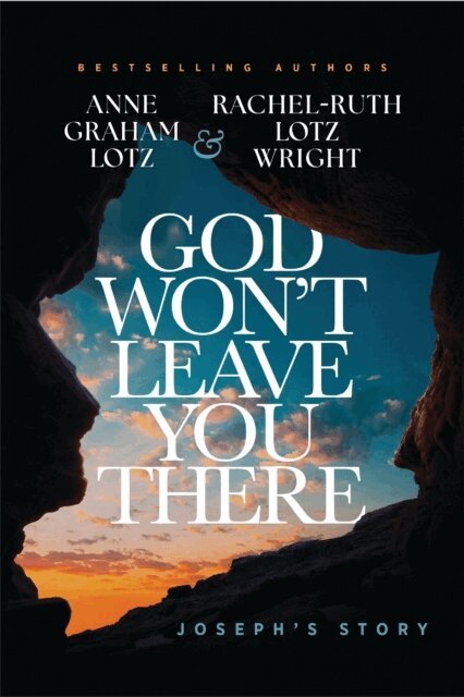 Rachel-Ruth Lotz Wright, Anne Graham Lotz - God Won't Leave You There, E-bok