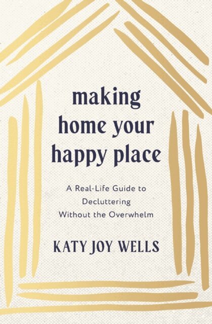 Katy Wells - Making Home Your Happy Place, E-bok. Tillgänglighet: Lägg i varukorg