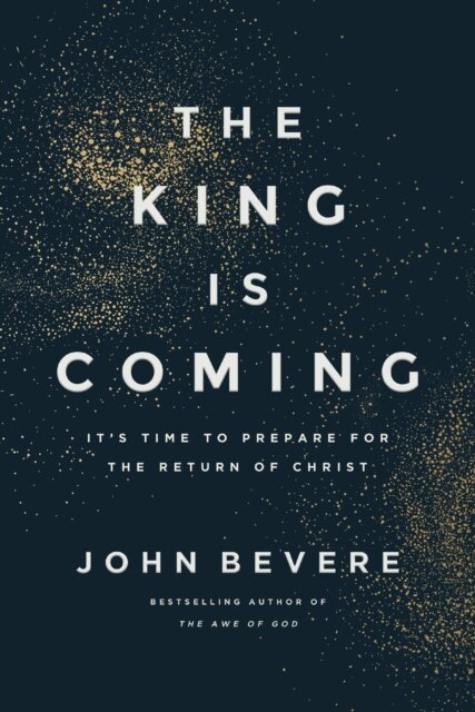 John Bevere - King Is Coming, E-bok