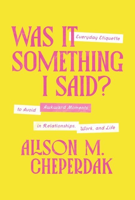 Alison M. Cheperdak - Was It Something I Said?, E-bok