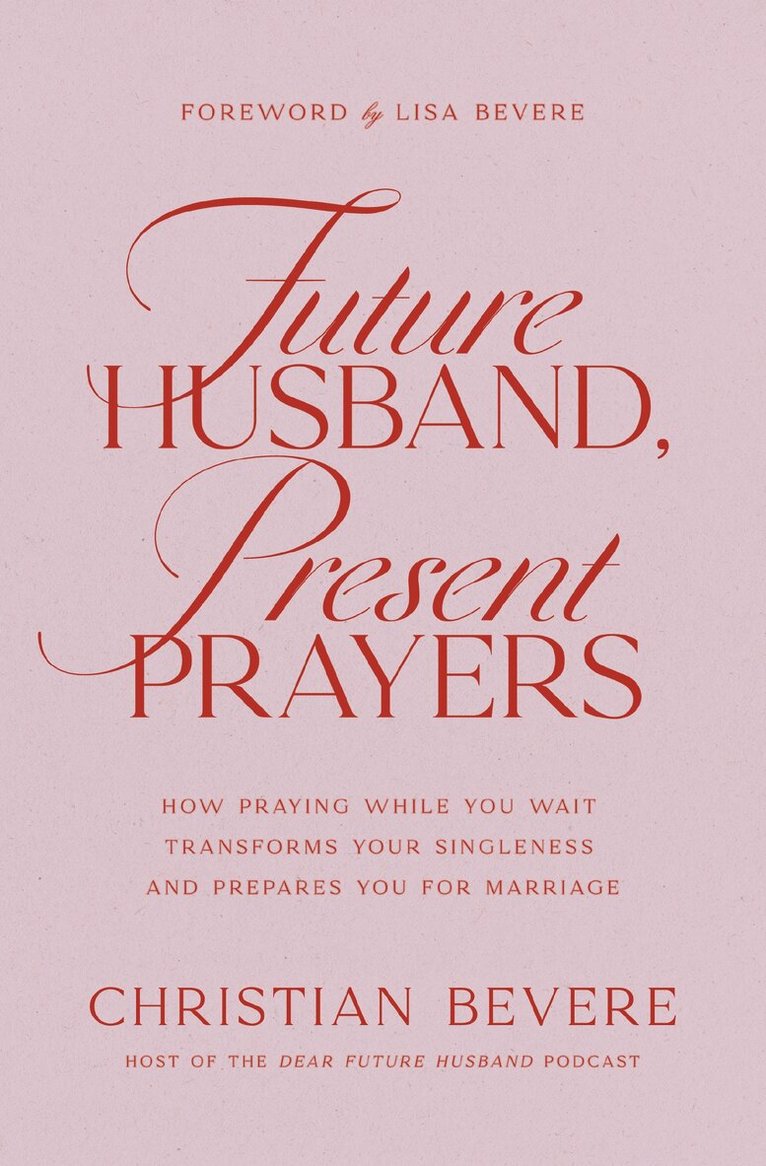 Christian Bevere - Future Husband, Present Prayers, Häftad