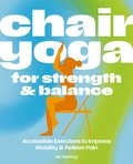 Chair Yoga for Strength and   Balance