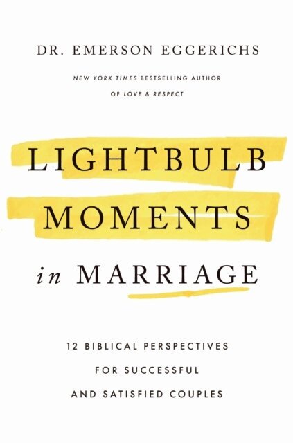 Dr. Emerson Eggerichs - Lightbulb Moments in Marriage, E-bok