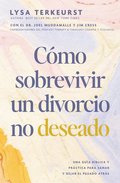 C�mo sobrevivir a un divorcio no deseado