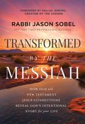 Transformed by the Messiah