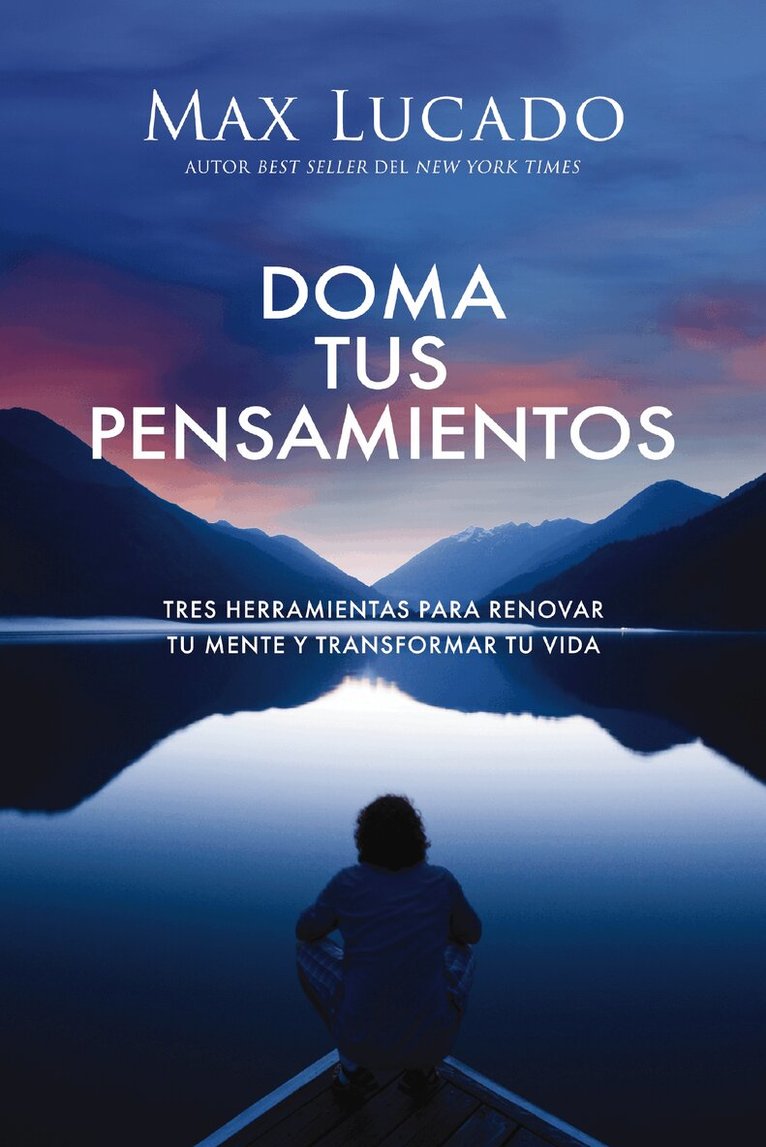 Max Lucado - Doma tus pensamientos, Häftad