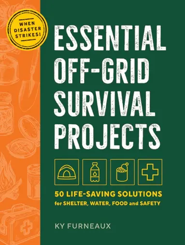 Essential Off-Grid Survival Projects