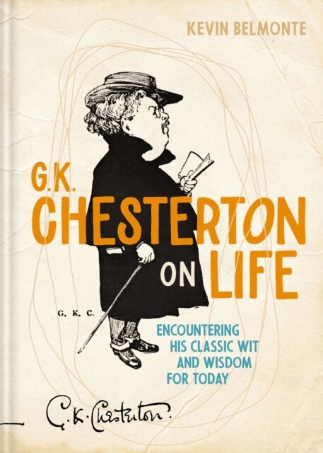 Kevin Belmonte - G. K. Chesterton on Life, E-bok