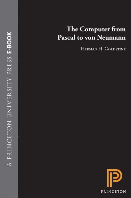 Herman H. Goldstine - Computer from Pascal to von Neumann, E-bok