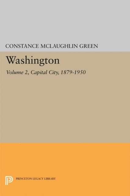 Constance McLaughlin Green - Washington, Vol. 2, E-bok