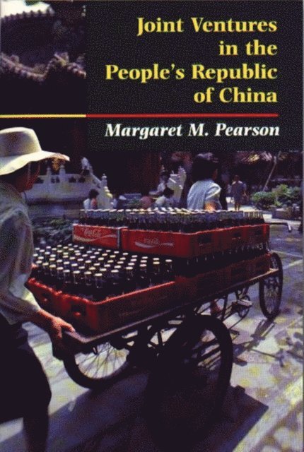 Margaret M. Pearson - Joint Ventures in the People's Republic of China, E-bok