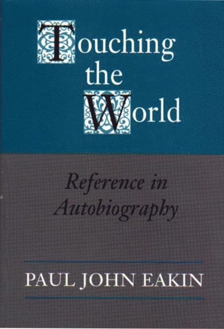 Paul John Eakin - Touching the World, E-bok